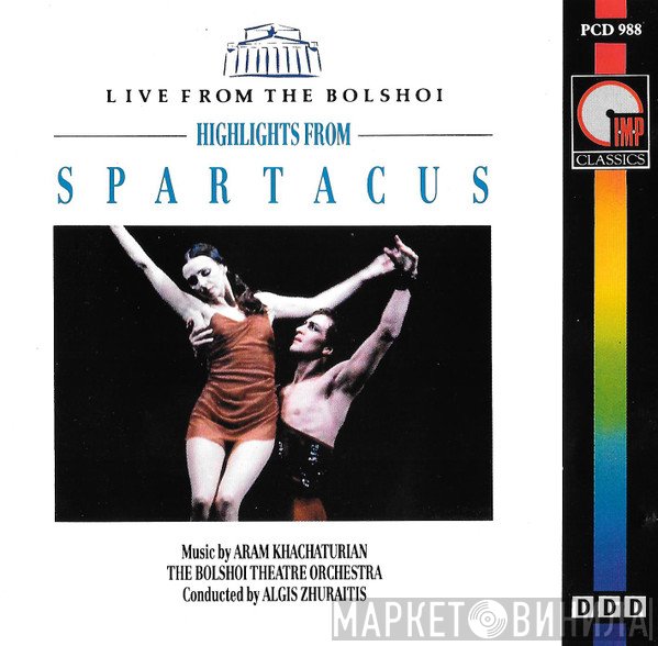 Aram Khatchaturian, Bolshoi Theatre Orchestra, Algis Žiūraitis - Highlights From Spartacus