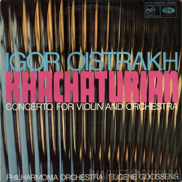 Aram Khatchaturian, Igor Oistrach, Philharmonia Orchestra, Sir Eugene Goossens - Concerto For Violin And Orchestra