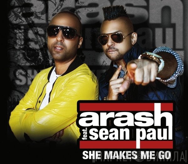 Arash Feat. Sean Paul  - She Makes Me Go