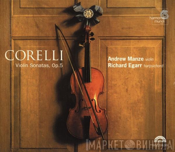 Arcangelo Corelli, Richard Egarr, Andrew Manze - Violin Sonatas, Op.5