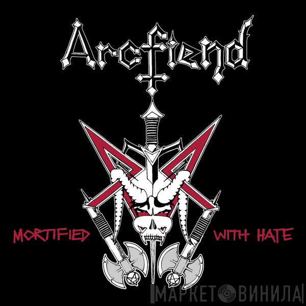 Arcfiend - Mortified With Hate