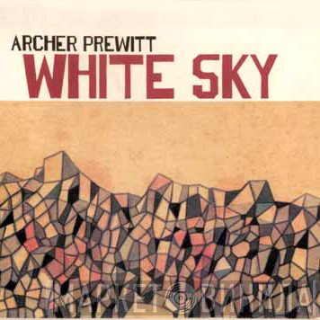 Archer Prewitt  - White Sky