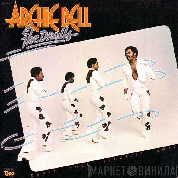 Archie Bell & The Drells  - Dance Your Troubles Away