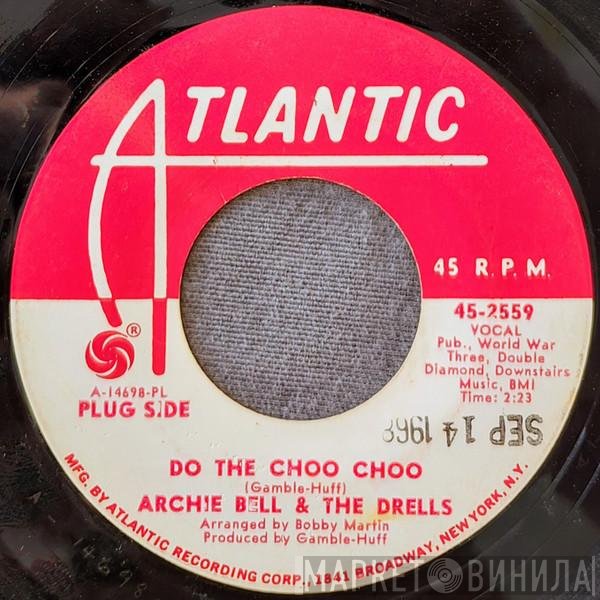 Archie Bell & The Drells  - Do The Choo Choo