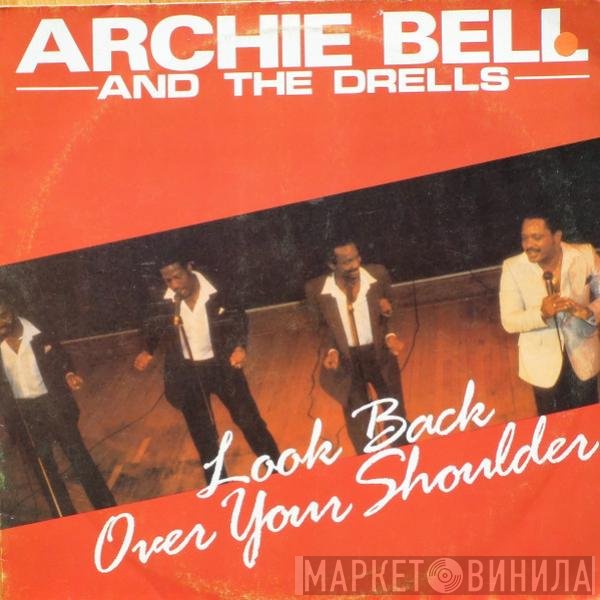 Archie Bell &amp; The Drells - Look Back Over Your Shoulder