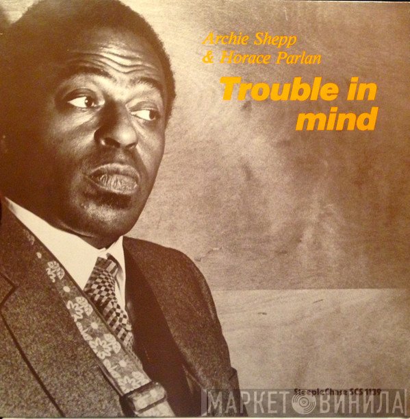 Archie Shepp & Horace Parlan  - Trouble In Mind