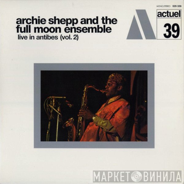 Archie Shepp And The Full Moon Ensemble  - Live In Antibes (Vol. 2)