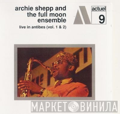 Archie Shepp And The Full Moon Ensemble  - Live In Antibes (Vol. 1 & 2)