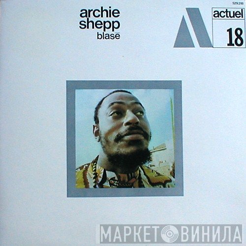 Archie Shepp  - Blasé