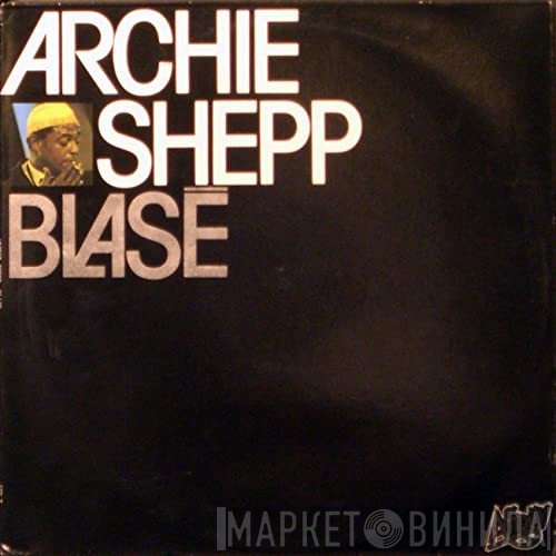 Archie Shepp  - Blasé