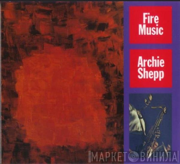 Archie Shepp  - Fire Music
