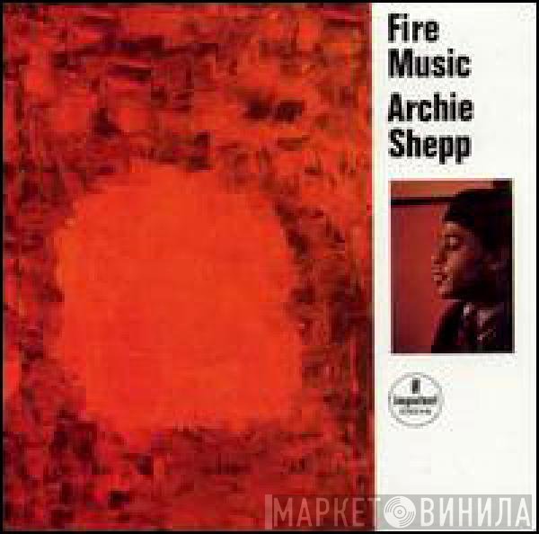 Archie Shepp  - Fire Music