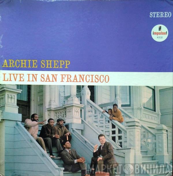 Archie Shepp  - Live In San Francisco