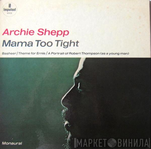 Archie Shepp  - Mama Too Tight