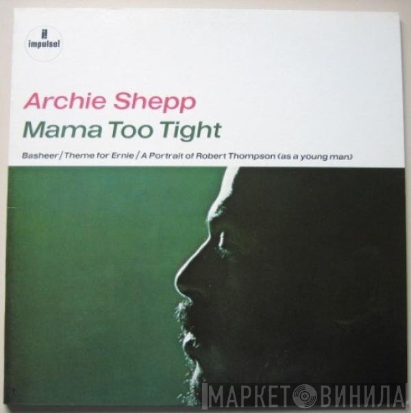 Archie Shepp  - Mama Too Tight