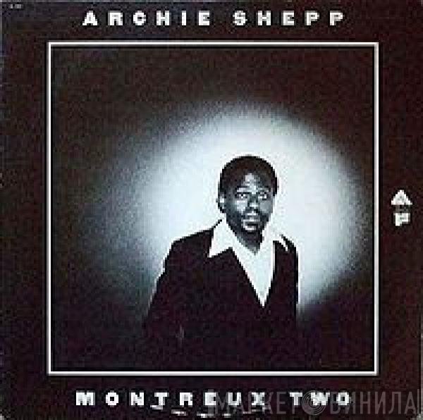 Archie Shepp  - Montreux Two
