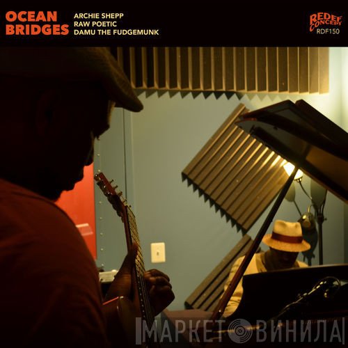 Archie Shepp, Raw Poetic, Damu The Fudgemunk  - Ocean Bridges