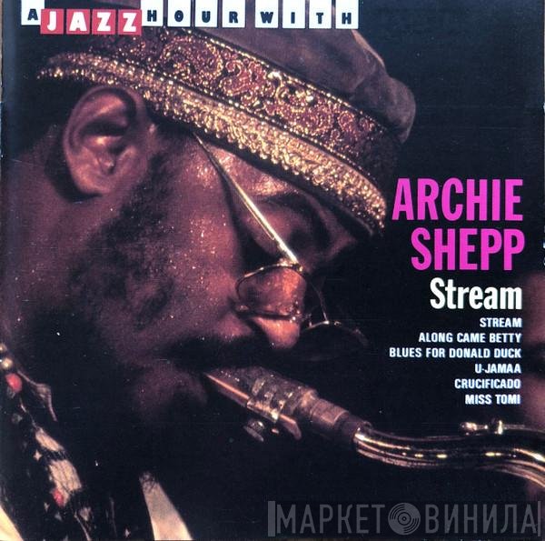 Archie Shepp  - Stream