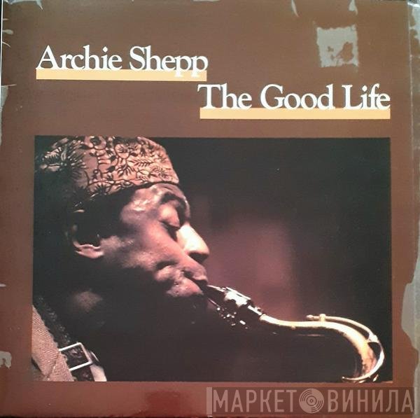 Archie Shepp  - The Good Life