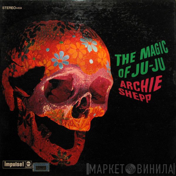 Archie Shepp  - The Magic Of Ju-Ju