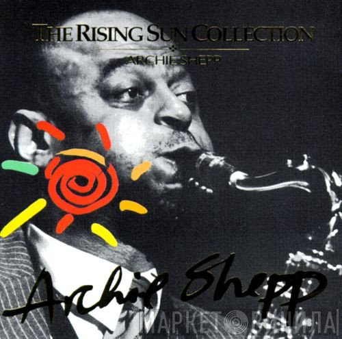 Archie Shepp  - The Rising Sun Collection