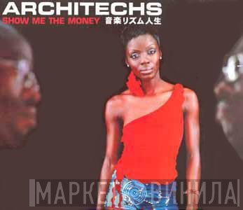 Architechs - Show Me The Money