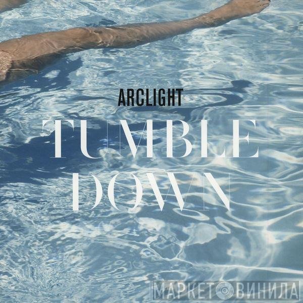 Arclight  - Tumble Down