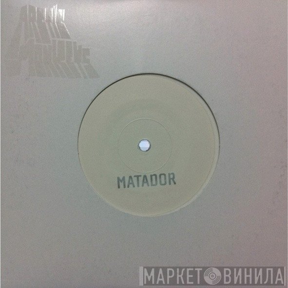Arctic Monkeys  - Matador / Daframe2r