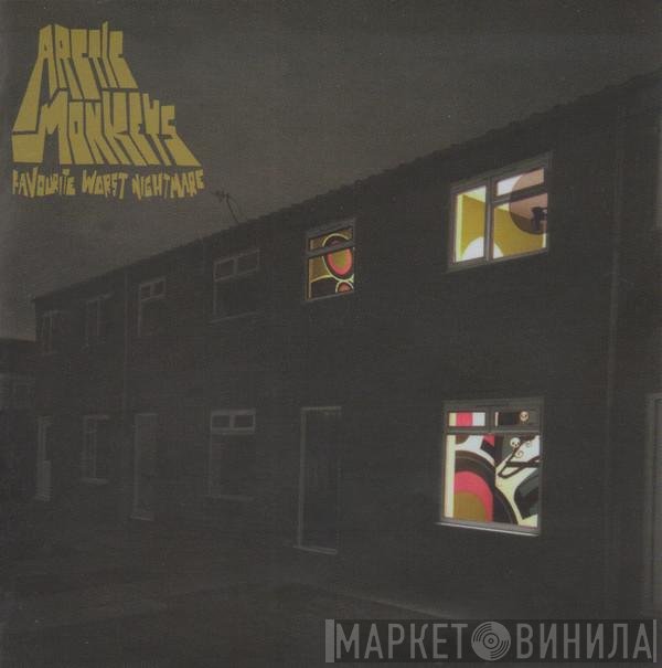 Arctic Monkeys  - Favourite Worst Nightmare