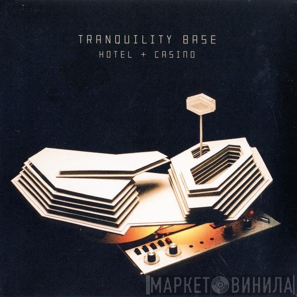 Arctic Monkeys - Tranquility Base Hotel + Casino