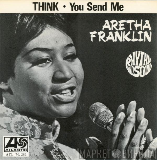 Aretha Franklin  - Think / You Send Me
