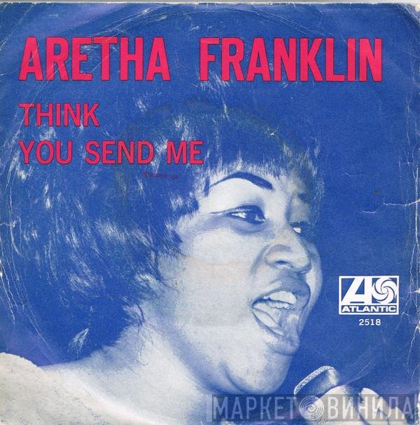 Aretha Franklin  - Think / You Send Me