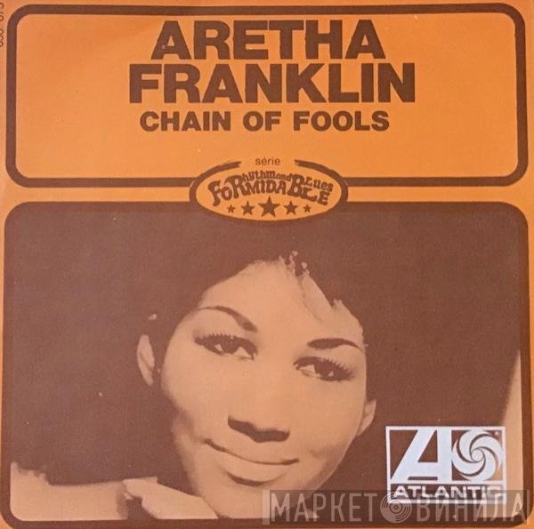 Aretha Franklin  - Chain Of Fools