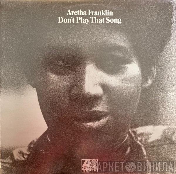 Aretha Franklin - Don't Play That Song