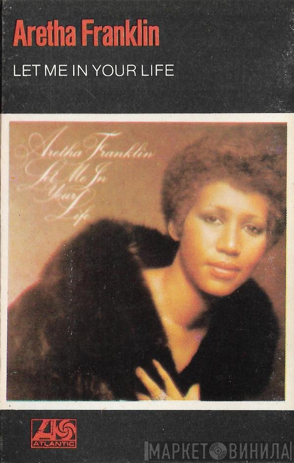Aretha Franklin  - Let Me In Your Life
