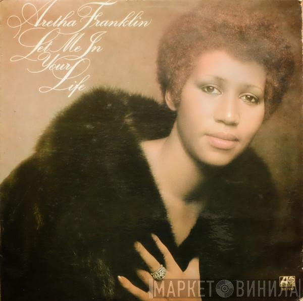 Aretha Franklin  - Let Me In Your Life