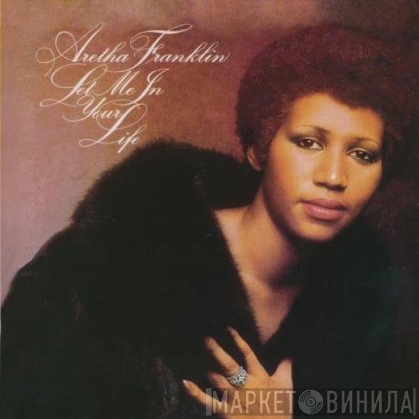 Aretha Franklin  - Let Me In Your Life