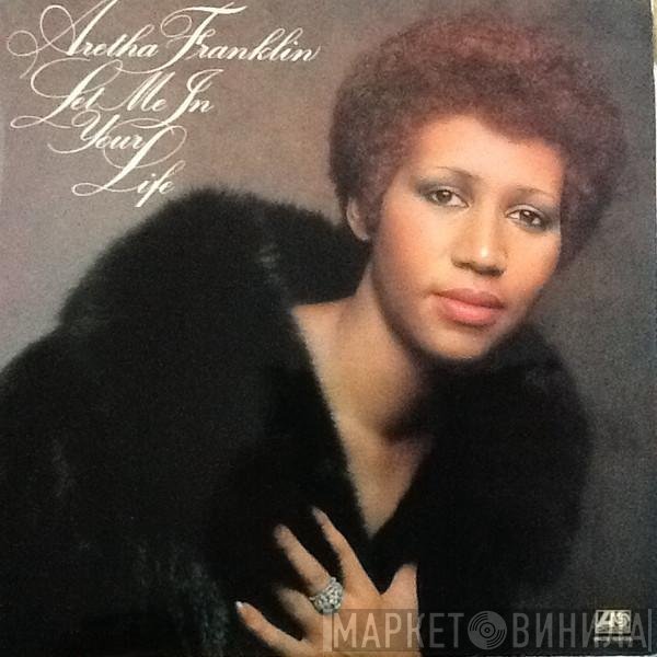Aretha Franklin  - Let Me In Your Life