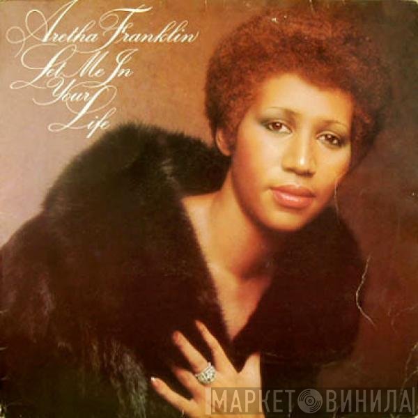 Aretha Franklin  - Let Me In Your Life