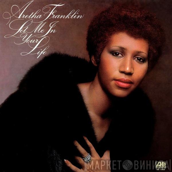 Aretha Franklin  - Let Me In Your Life