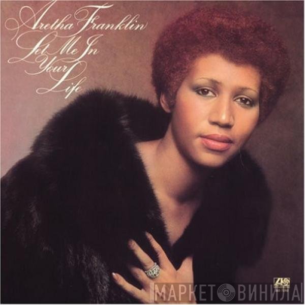 Aretha Franklin  - Let Me In Your Life