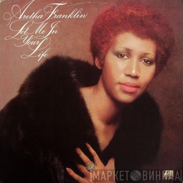 Aretha Franklin  - Let Me In Your Life