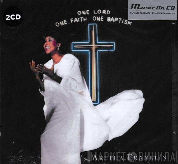 Aretha Franklin - One Lord, One Faith, One Baptism