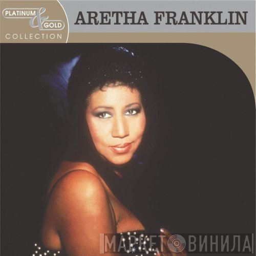 Aretha Franklin  - Platinum & Gold Collection