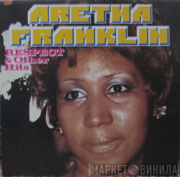 Aretha Franklin  - Respect & Other Hits