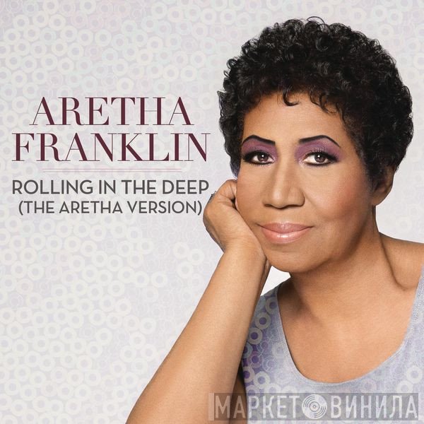 Aretha Franklin  - Rolling In The Deep (The Aretha Version)