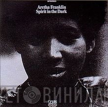 Aretha Franklin  - Spirit In The Dark