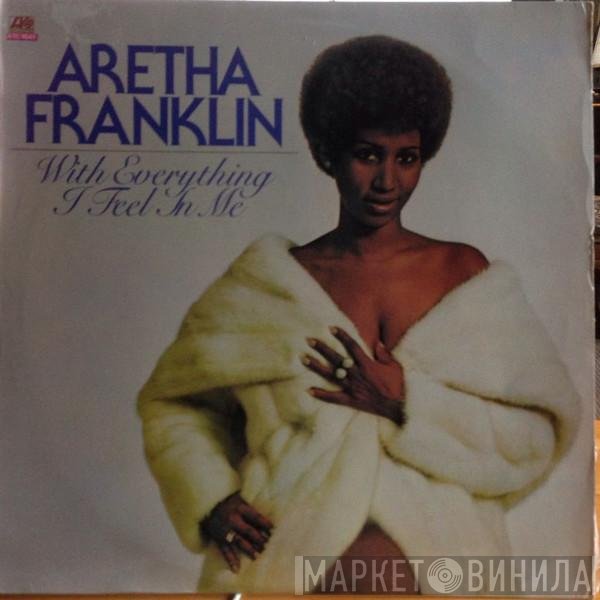 Aretha Franklin  - With Everything I Feel In Me