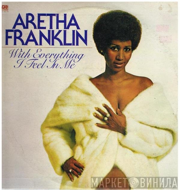 Aretha Franklin  - With Everything I Feel In Me