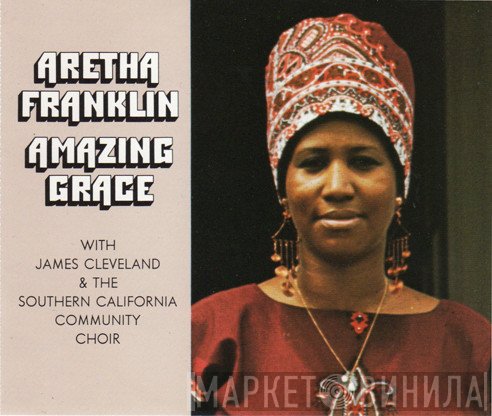 Aretha Franklin With Rev. James Cleveland & The Southern California Community Choir  - Amazing Grace